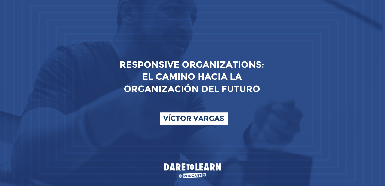Víctor Vargas – El camino hacia la Organización del Futuro