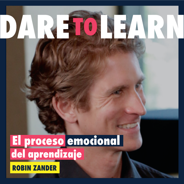 Robin Zander – El proceso emocional del aprendizaje.